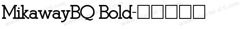 MikawayBQ Bold字体转换